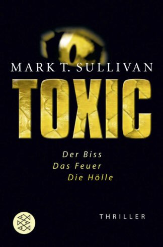 Toxic – Der Biss - Das Feuer - Die Hölle Thriller
