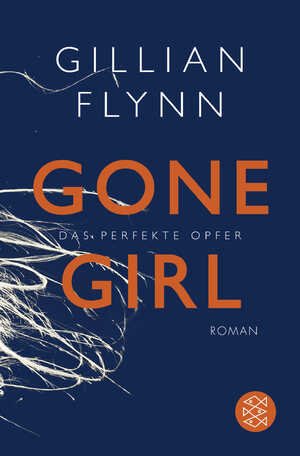 Gone Girl - Das perfekte Opfer – Roman