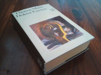 Doktor Faustus. Das Leben des deutschen Tonsetzers Adrian Leverkühn, erzählt von einem Freunde