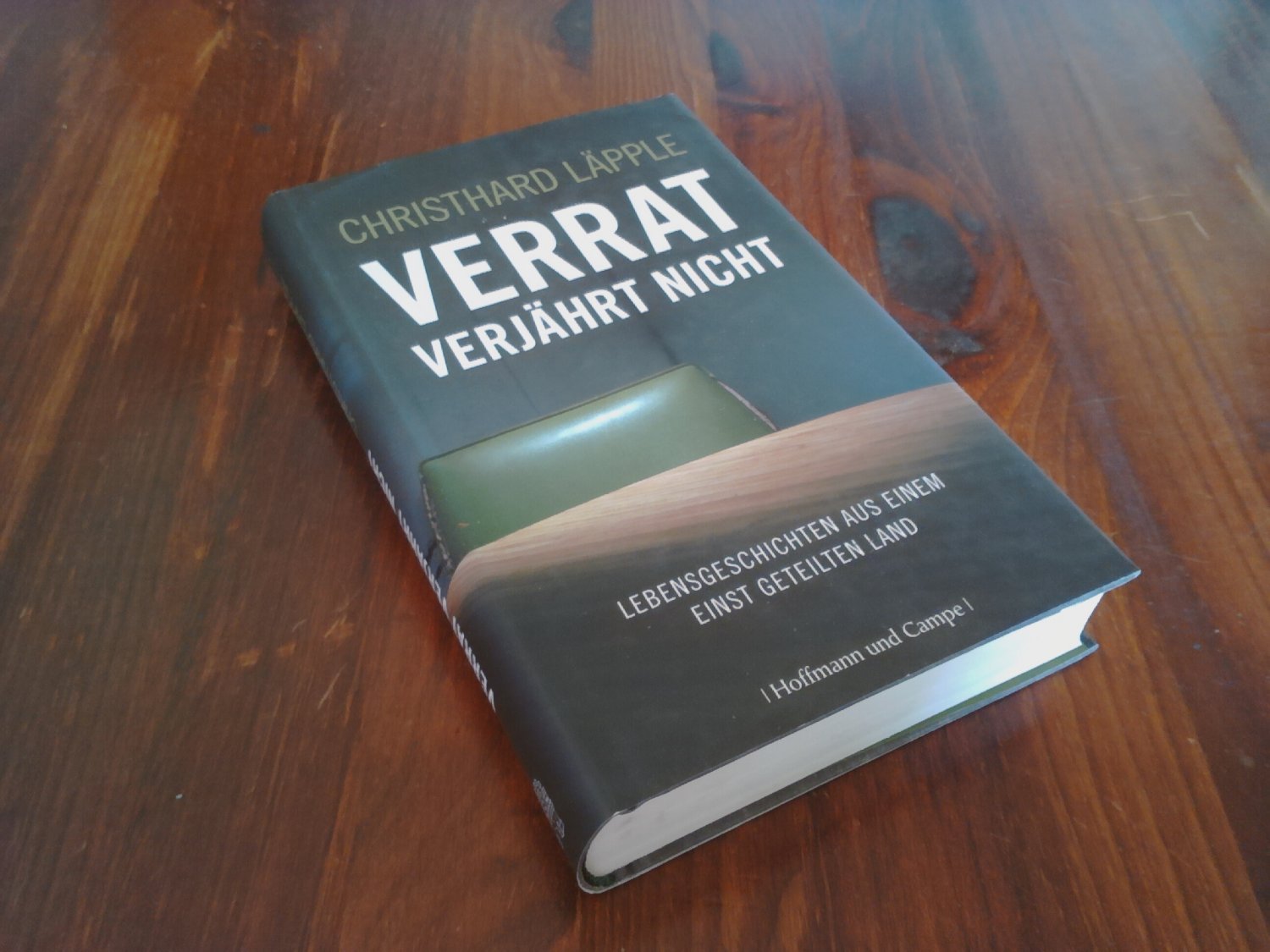 Verrat verjährt nicht – Lebensgeschichten aus einem einst geteilten Land
