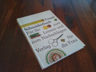 Unser Schneiderbuch. Für Sie zum Lernen und zum Nachschlagen.