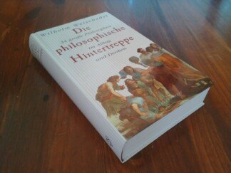 Die philosophische Hintertreppe – 34 grosse Philosophen in Denken und Alltag