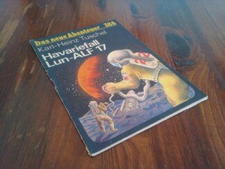 Havariefall Lun-Alf 17 : Nach Berichten der Inspektion Raumsicherheit -(Das neue Abenteuer ;  386)