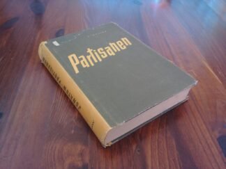 Partisanen - Erinnerungen eines ehemaligen Kommandeurs einer Partisanenabteilung.