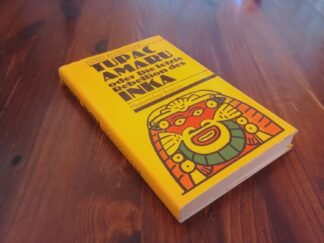 Tupac Amaru oder Die letzte Rebellion des Inka