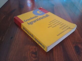 Agrarwirtschaft Grundstufe – Fachtheorie für Boden, Pflanze, Tier, Biologie, Chemie, Physik, Ökologie, Ökonomie, Technik, Betriebslehre, Buchführung, Kaufm. Grundlagen
