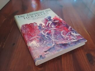 Die Abenteuer des Herakles. Nach alten Sagen neu erzählt von Rolf Schneider.