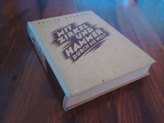 Mit Zirkel und Hammer durch die Welt. Bilder und Geschichten aus dem Leben eines Montage-Ingenieurs daheim und unter dem Äquator. Mit Bildern von Werner Chomton u. mit Naturaufnahmen