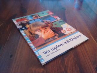 Wir töpfern mit Kindern – Kreativ und kinderleicht