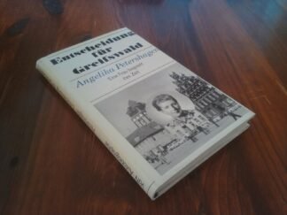 Entscheidung für Greifswald - Eine Frau begreift ihre Zeit - Autobiographie