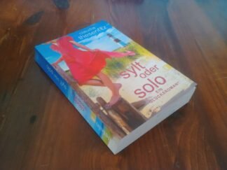 Sylt oder solo – Ein Glücksroman