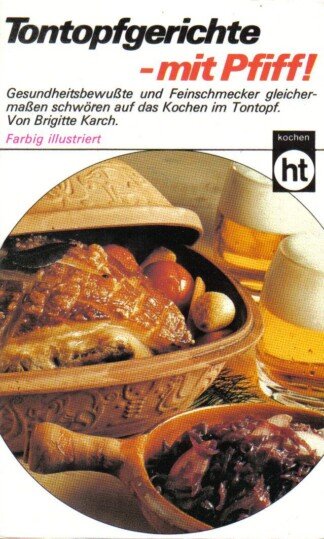 Tontopfgerichte - mit Pfiff.