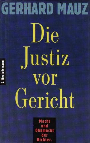 Die Justiz vor Gericht.