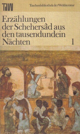 Erzählungen der Scheheresâd aus den tausendundein Nächten 1