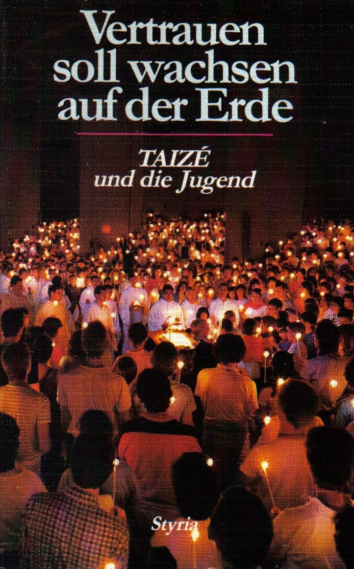 Vertrauen soll wachsen auf der Erde - TAIZE und die Jugend