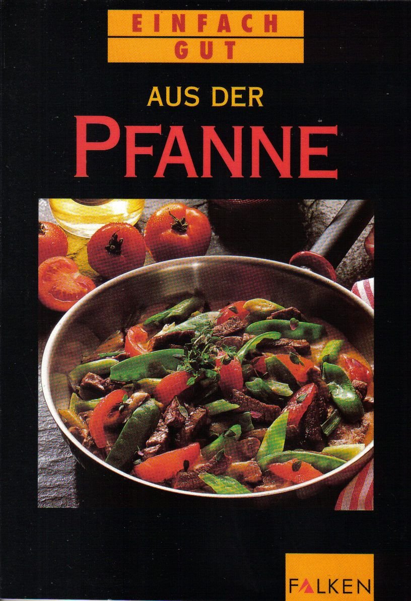 Aus der Pfanne. Einfach gut.