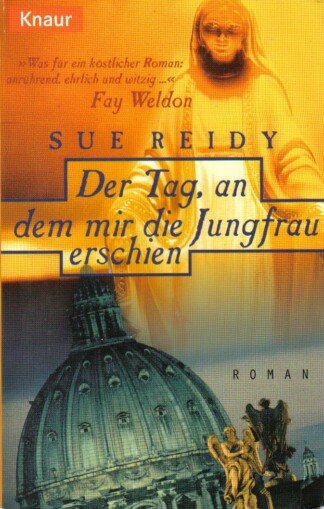 Der Tag, an dem mir die Jungfrau erschien.