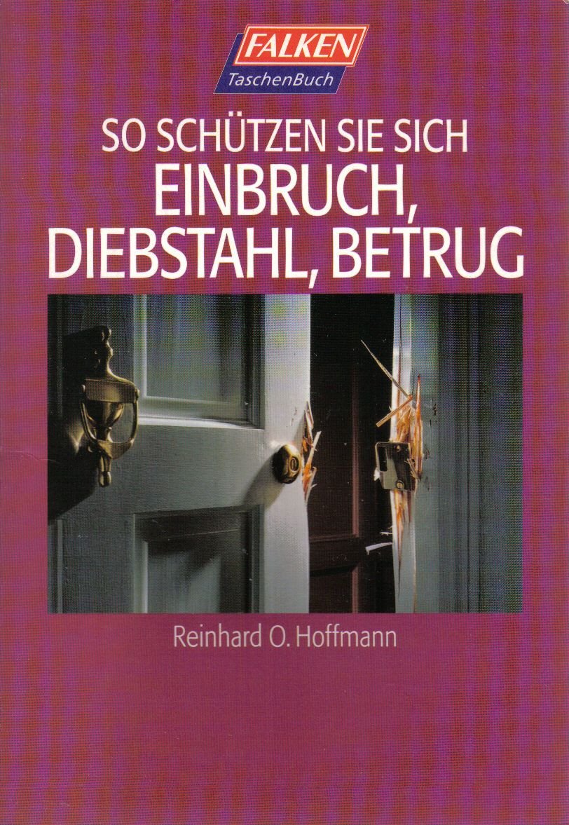 So schützen Sie sich. Einbruch, Diebstahl, Betrug.