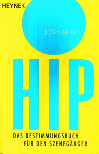 HIP. - Das Bestimmungsbuch für Szenegänger