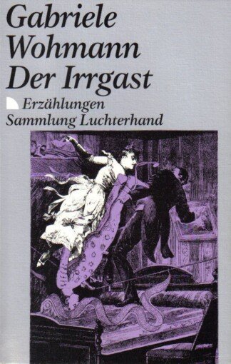 Der Irrgast.
