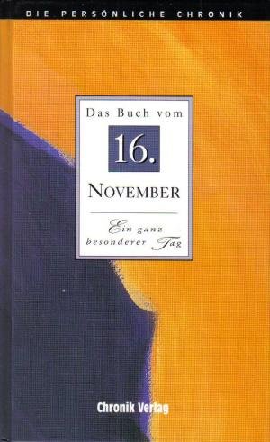 Die Persönliche Chronik. 16. November.