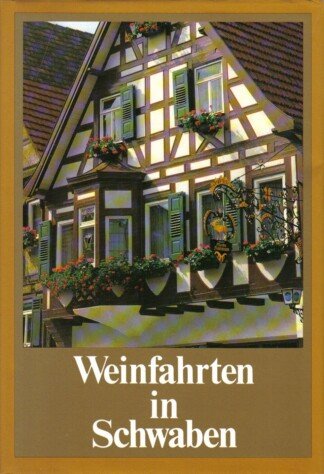 Weinfahrten in Schwaben.