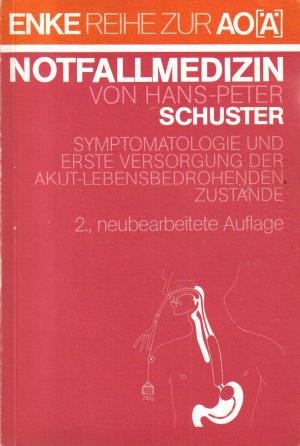 Notfallmedizin - Symptomatologie und erste Versorgung der Akut-Lebensbedrohenden Zustände