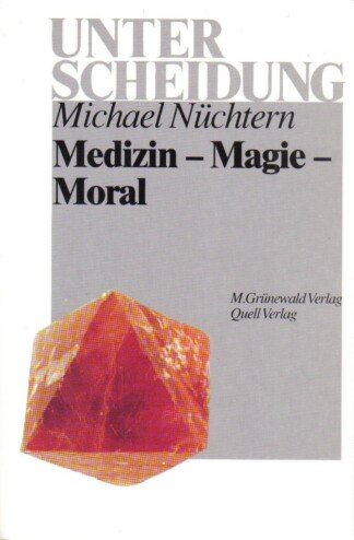 Medizin - Magie - Moral