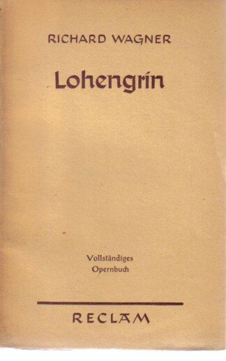Lohengrin - Vollständiges Opernbuch