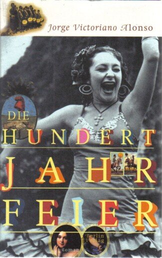 Die Hundertjahrfeier.