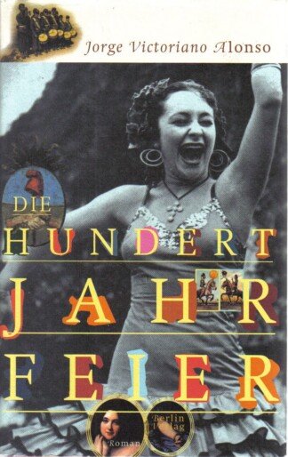 Die Hundertjahrfeier.