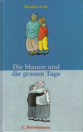 Die blauen und die grauen Tage.