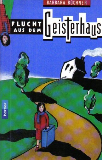 Flucht aus dem Geisterhaus