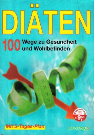 Diäten. 100 Wege zu Gesundheit und Wohlbefinden.