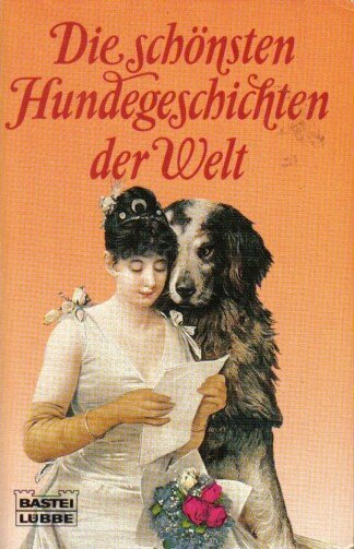 Die schönsten Hundegeschichten der Welt.