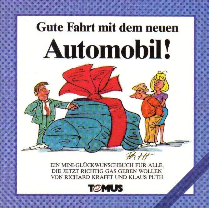 Gute Fahrt mit dem neuen Automobil. Ein Mini- Glückwunschbuch.