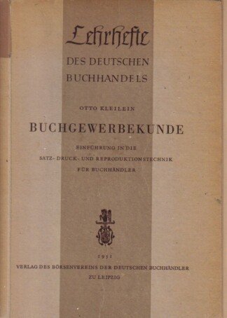 Buchgewerbekunde -  Lehrhefte des Deutschen Buchhandels - Einführung in die Satz- Druck- und Reproduktionstechnik für Büchhändler