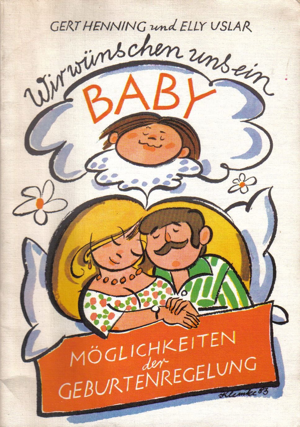 Wir wuenschen uns ein Baby. Moeglichkeiten der Geburtenregelung.