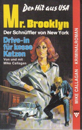 Drive-In für kesse Katzen. Kelter-Taschenbuch , Bd. Nr. 1107 : Krimi : Mr. Brooklyn Dt. Taschenbuch-Erstdr.