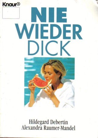 Nie wieder dick.
