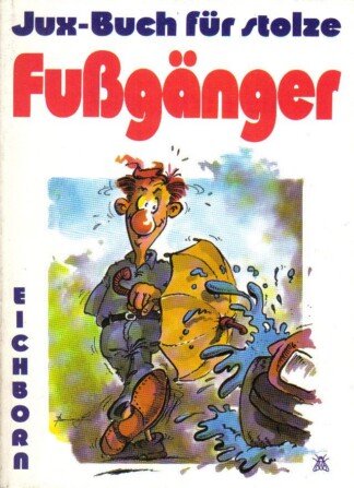 Das Juxbuch für stolze Fußgänger.