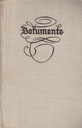 Europäische Dokumente aus fünf Jahrhunderten. Gesichtet u. erläutert.