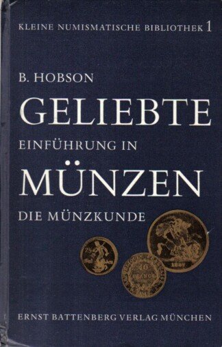 Geliebte Münzen. Einführung in die Münzkunde