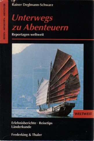 Unterwegs zu Abenteuern - Reportagen weltweit