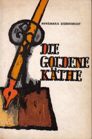 Die  goldene Käthe