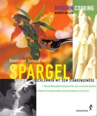 Sinnlicher Genuss mit Spargel. Schlemmen mit dem Stangengemüse.