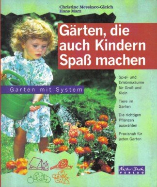 Gärten, die auch Kindern Spaß machen.
