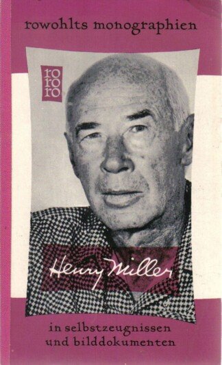 Hanry Miller in Selbstzeugnissen und Bilddokumenten .