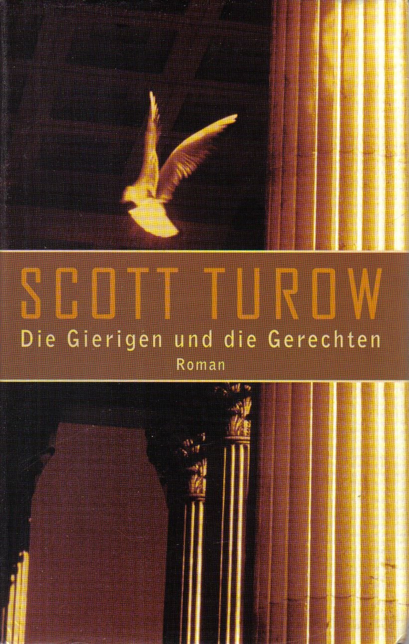 Die Gierigen und die Gerechten.