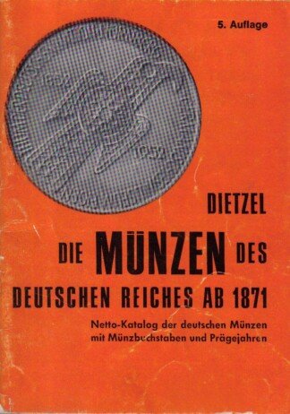 Die Münzen des Deutschen Reiches ab 1871. Netto - Katalog der deutschen Münzen mit Münzbuchstaben und Prägejahren.